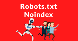 Google deja de lado al noindex en el archivo robots 300x160 c Posicionamiento web en Albacete